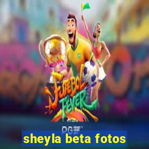 sheyla beta fotos